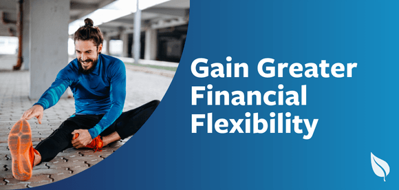 Gain Greater Financial Flexibility Newsletter