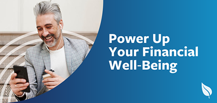 Power Up Your Financial Well-Being